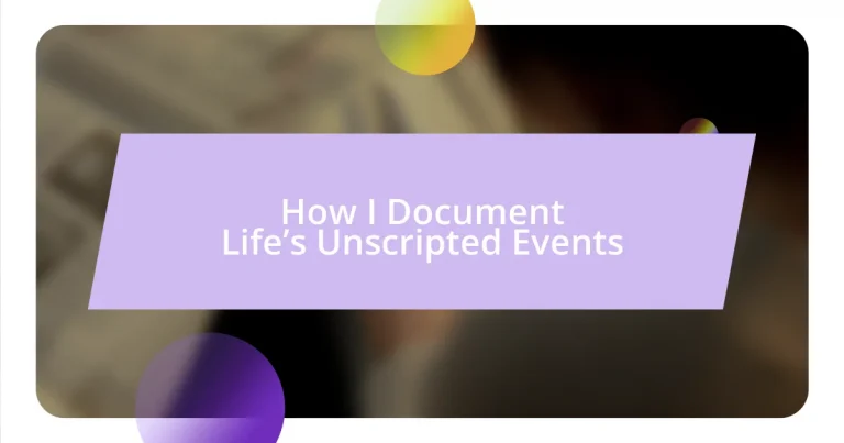 How I Document Life’s Unscripted Events