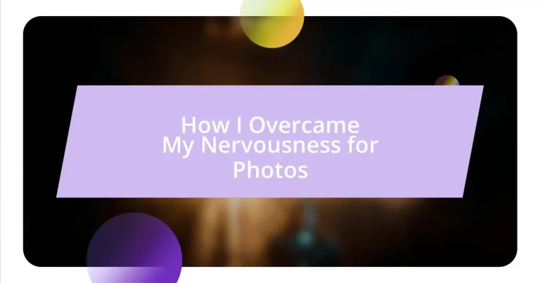 How I Overcame My Nervousness for Photos