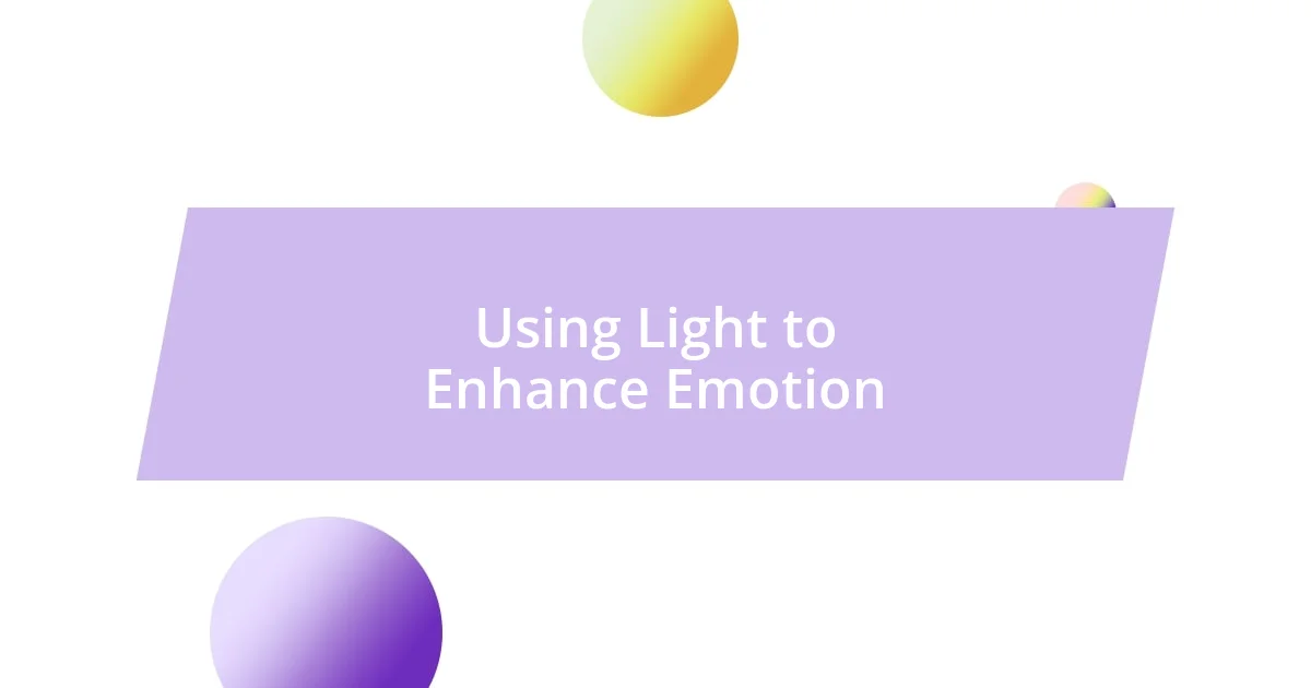 Using Light to Enhance Emotion